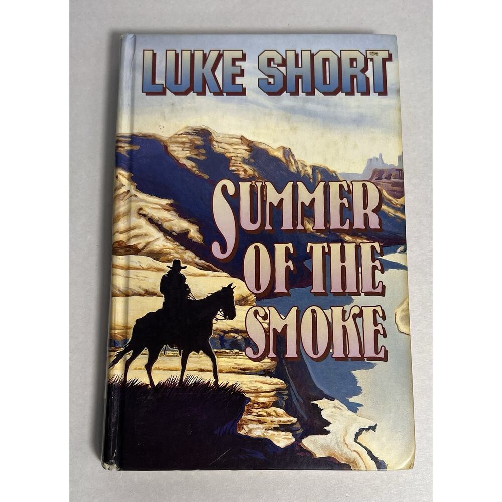 Summer of the Smoke by Luke Short Hardback Book 1993 Large Print Western